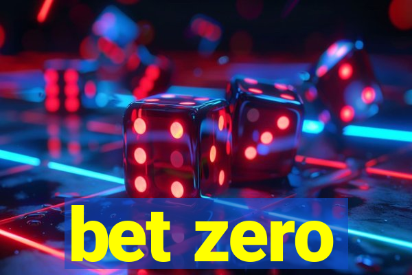 bet zero